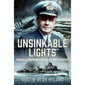 Unsinkable Lights" by Dustin Dean Hyland from Pen & Sword Maritime: cover shows a Titanic survivor naval officer, sinking ship, rescue boat, and stormy ocean waves in the background.