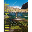 The cover of Ultimate Fishing Adventures by Fernhurst Books features a fly-fisher in a scenic river, perfect for fishing enthusiasts seeking extraordinary experiences worldwide.