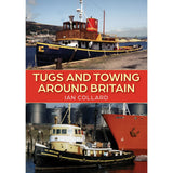 The book cover for "Tugs and Towing Around Britain" by Ian Collard, published by Amberley Publishing, features two British tugboats—Thomas and Sea Bristolian—docked near the water amid industrial scenery, capturing the region’s vibrant maritime heritage.