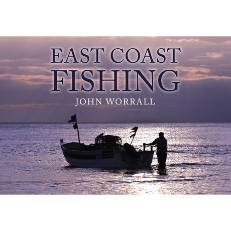 A silhouette of a fishing boat and fisherman at sunset with "East Coast Fishing" in bold, evoking the spirit of coastal fishing in England. Brand: Amberley Publishing.