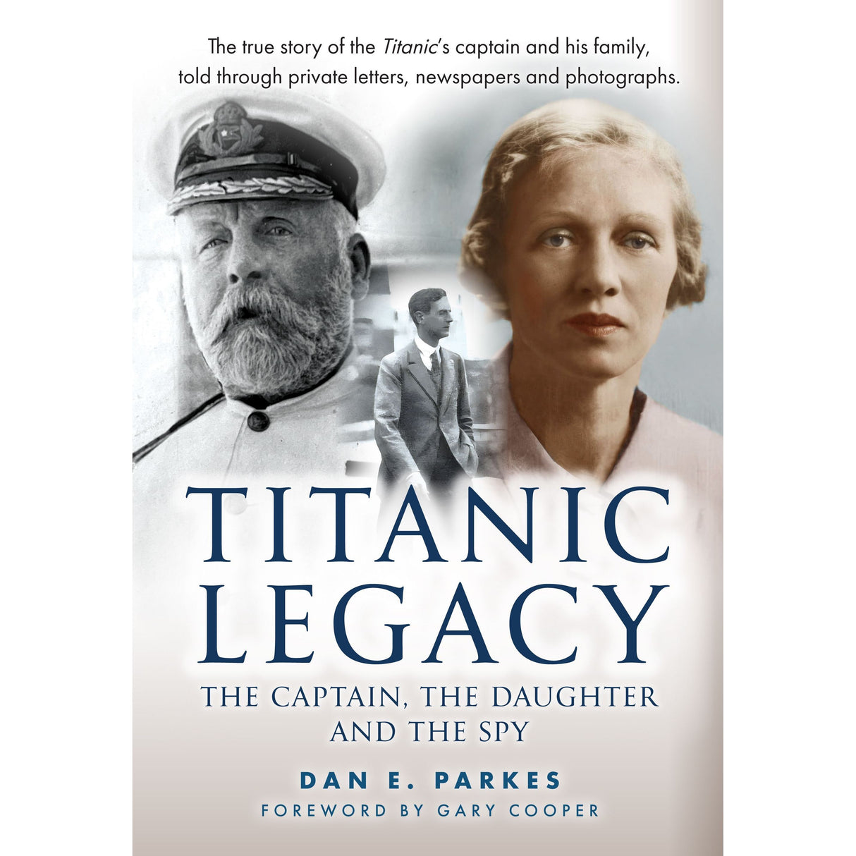 The "Titanic Legacy" book cover by Amberley Publishing shows Captain E.J. Smith on the left, a woman on the right, and a man in a suit walking in the center. The text includes a subtitle and foreword by Gary Cooper, suggesting themes of espionage.