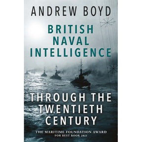 The Seaforth book "British Naval Intelligence through the Twentieth Century" by Andrew Boyd, featuring naval ships navigating misty waters to symbolize British naval power, won "The Maritime Foundation Award for Best Book 2021" for its depth.