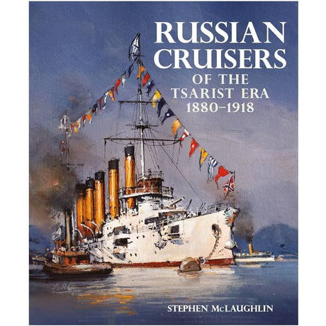 Book cover for "Russian Cruisers of the Tsarist Era" by Seaforth, showcasing an illustrated white warship with flags and smokestacks against a blue sky—ideal for naval history enthusiasts.