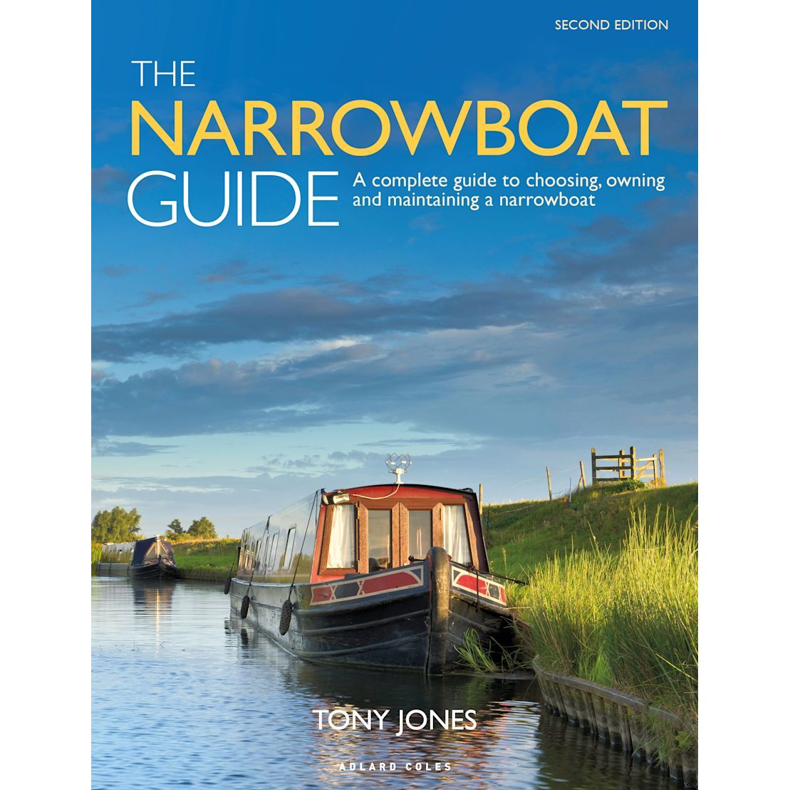 Cover of "The Narrowboat Guide" by Tony Jones, Adlard Coles. The Second Edition depicts a narrowboat gliding along a tranquil canal under a cloudy blue sky, surrounded by lush greenery and softly illuminated by sunlight, capturing the essence of the liveaboard experience.