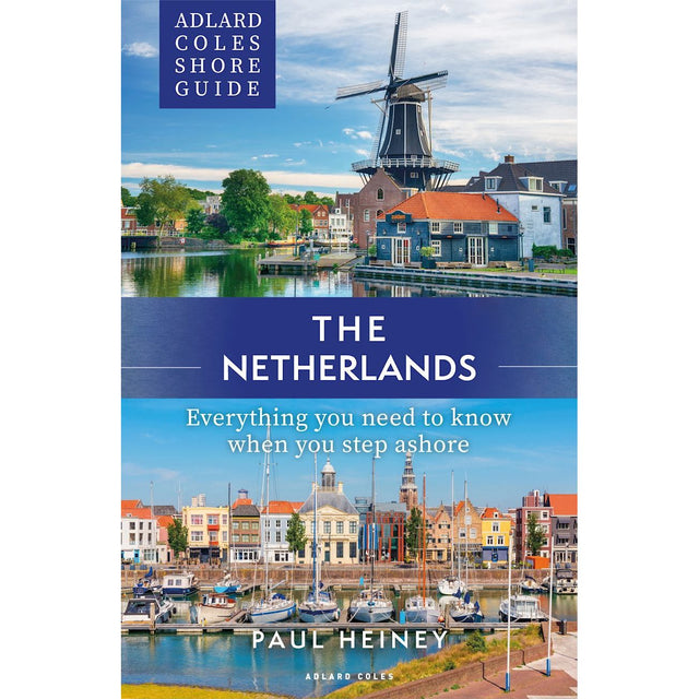 The "Adlard Coles Shore Guide: The Netherlands" by Adlard Coles features Dutch windmills, houses, and marina scenes, offering essential tips for sailing and exploring the Standing Mast Route in the Netherlands.