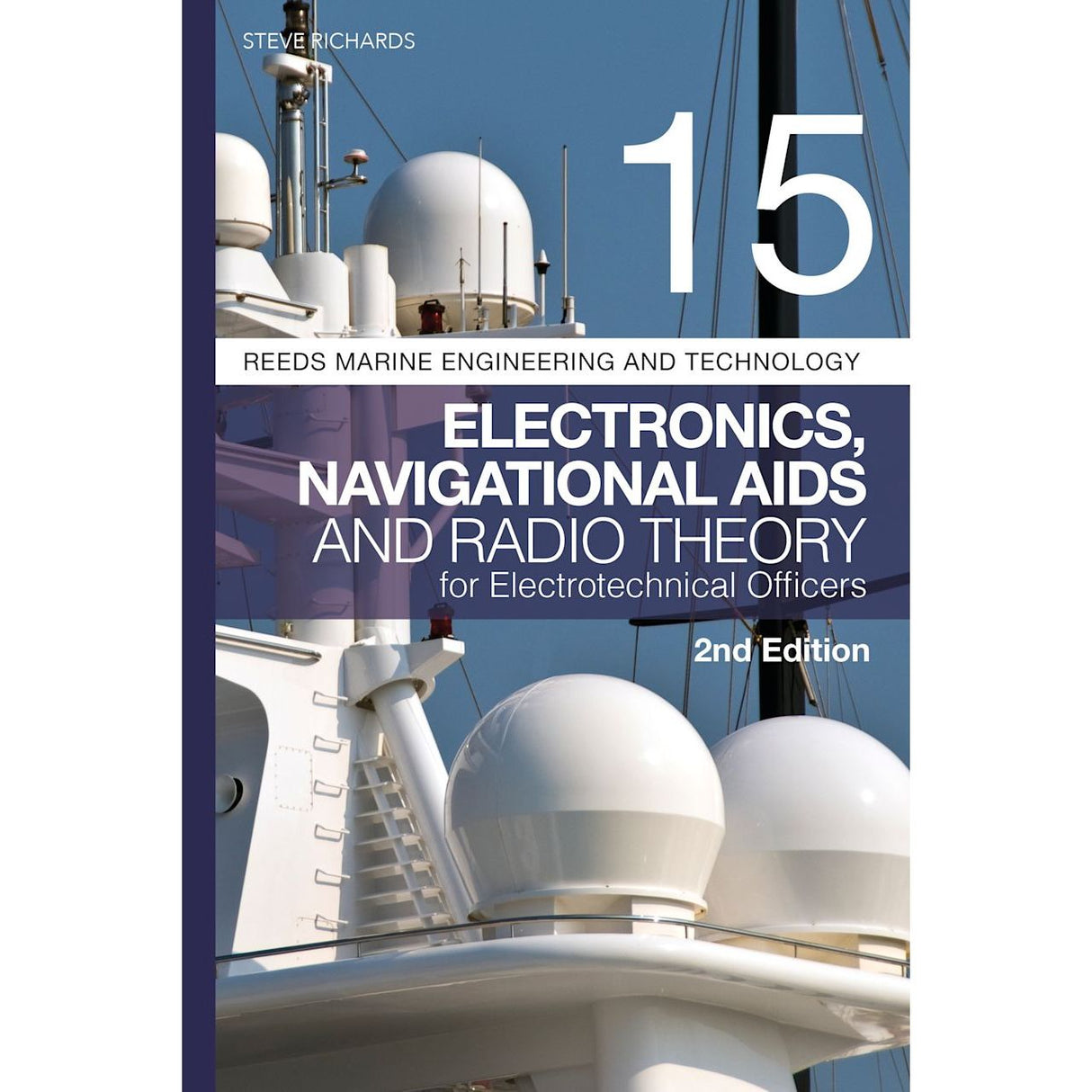 The book cover for "Reeds Vol 15: Electronics, Navigational Aids and Radio Theory for Electrotechnical Officers" by Steve Richards from the Reeds Marine Engineering series features navigation equipment images essential for Electrotechnology Officers, with a blue and white color scheme.