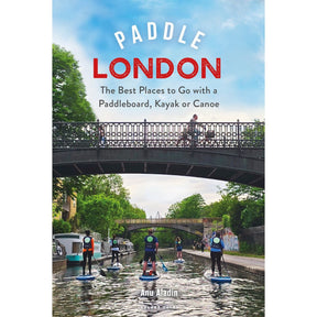Cover of "Paddle London" by Adlard Coles shows paddleboarders on a London canal under a metal bridge, with trees and boats along the waterways; the subtitle appears above this peaceful scene.