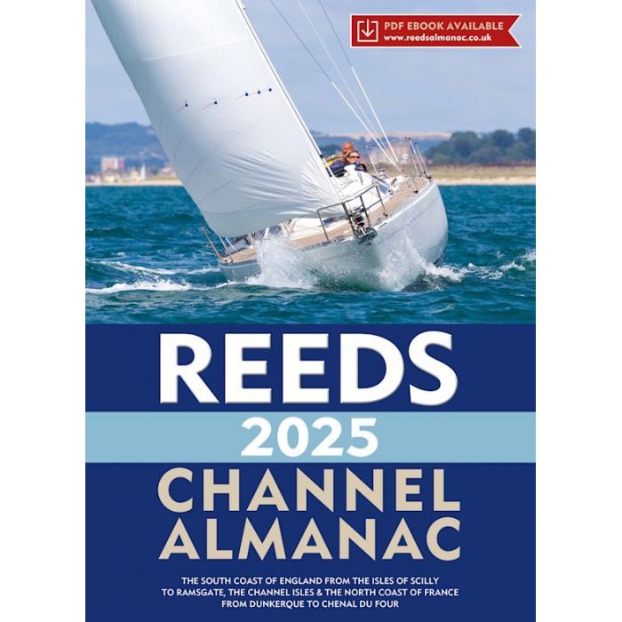 The cover of the "Reeds Channel Almanac 2025" showcases a sailing boat navigating the sea beneath a clear blue sky, symbolizing safe navigation. The text emphasizes coverage of the south coast of England, the Channel Isles, and the north coast of France. A PDF ebook is also available at reedalmanac.co.uk.