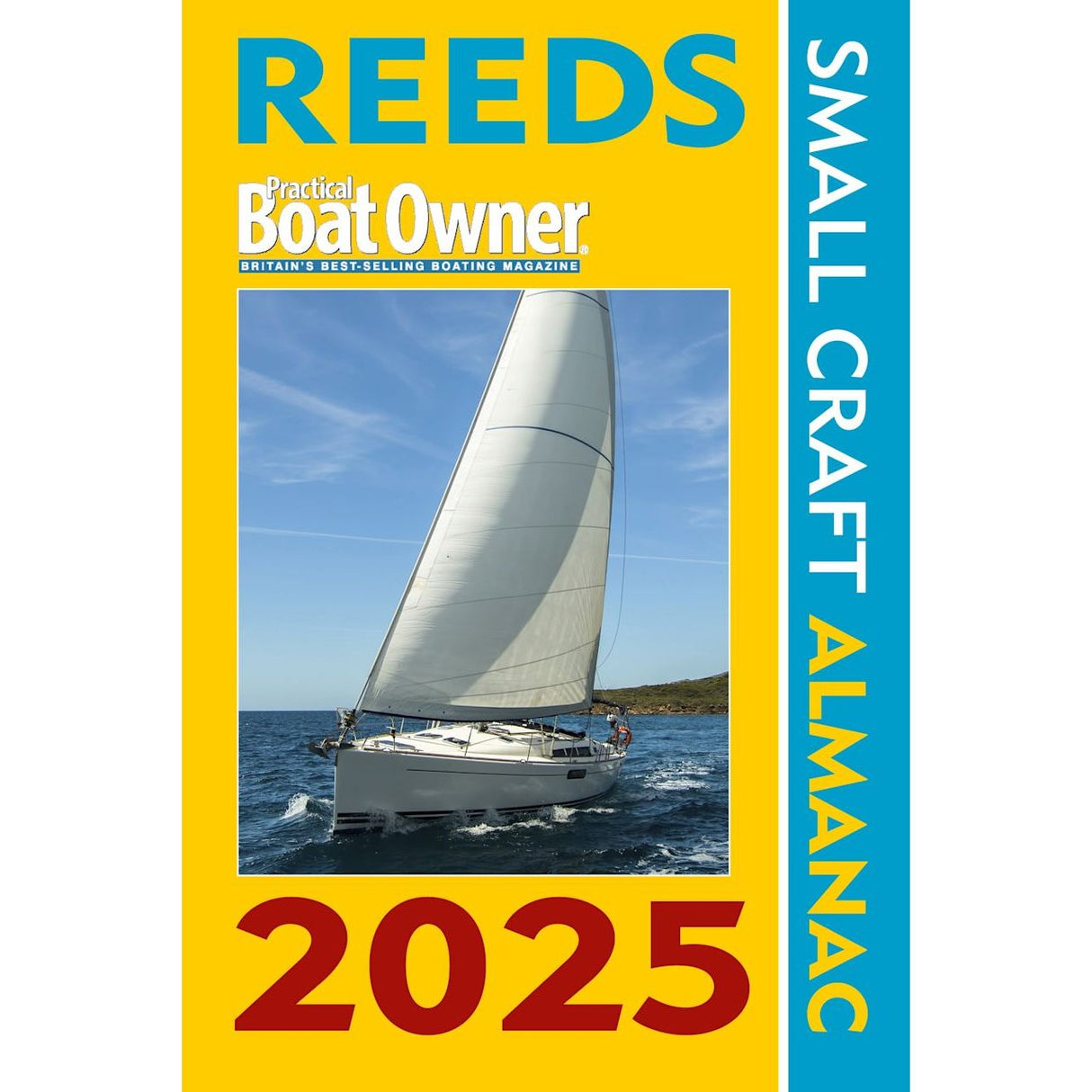 The cover of the Reeds PBO Small Craft Almanac 2025 showcases a sailboat with white sails elegantly gliding across the sea, perfect for enthusiasts interested in tidal predictions. The publication titled "Practical Boat Owner" is Britain's best-selling boating magazine, adorned with a vibrant yellow and blue border.