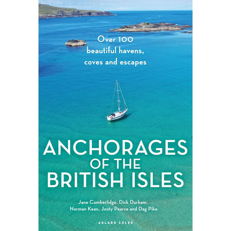 A sailboat in turquoise water near rocky islets, with text: “Over 100 beautiful havens, coves and escapes. Anchorages of the British Isles by Adlard Coles – discover remote British Isles sailing spots.” Author names are listed below.