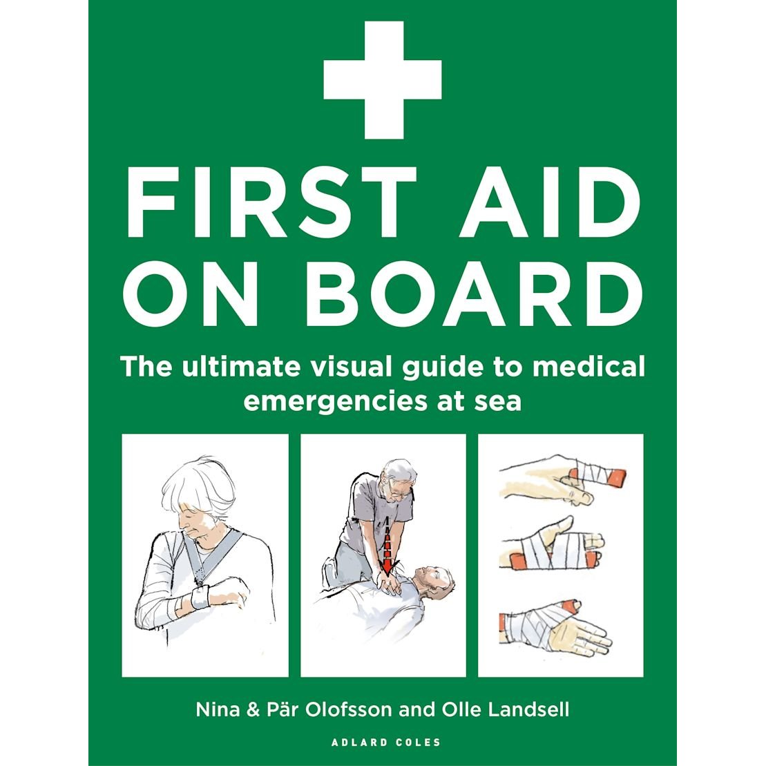 Adlard Coles’ "First Aid On Board" features a medical cross and step-by-step first aid illustrations—a must-have visual guide for handling medical emergencies at sea.