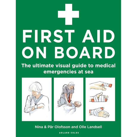 Adlard Coles’ "First Aid On Board" features a medical cross and step-by-step first aid illustrations—a must-have visual guide for handling medical emergencies at sea.