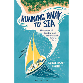 Book cover illustration for Running Away to Sea featuring a sailboat leaving a tropical island, with the title and author Sebastian Smith.