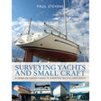 The image displays the book "Surveying Yachts and Small Craft" by Adlard Coles, featuring a yacht on land with thorough inspections, underlined by "A Hands-on Insider's Guide to Surveying Second-Hand Boats," all set against a clear blue sky.