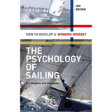 Adlard Coles' book cover for "The Psychology of Sailing for Dinghies and Keelboats" by Ian Brown. It showcases a sailboat racing scene, with sailors navigating challenging waves, emphasizing the sailing psychology needed to cultivate a winning mindset.