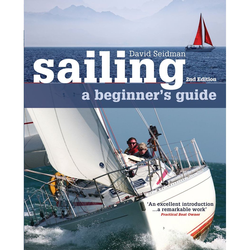 Cover of "Sailing: A Beginner's Guide" by Adlard Coles, 2nd Edition, showing two sailors navigating a small boat with a red sail in clear blue waters. Includes praise from Practical Boat Owner for its insightful sailing fundamentals.