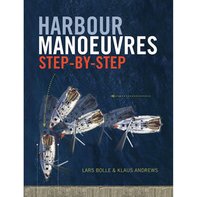 Cover of "Harbour Manoeuvres Step-by-Step" by Adlard Coles features aerial views of a sailboat skillfully performing close-quarters maneuvers against a deep blue water backdrop.