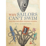 Book cover for "Why Sailors Can't Swim" by Nic Compton (Adlard Coles) features an octopus with maritime objects—ship, sail, telescope, compass, portrait—on a map background. Subheader: "And other marvellous maritime curiosities," exploring sea mysteries and nautical traditions.