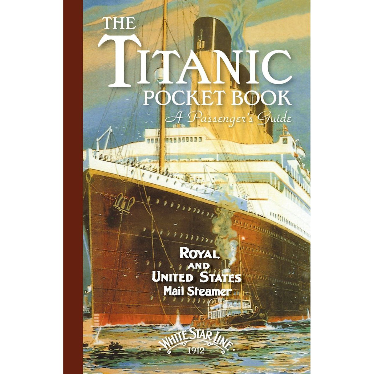 The cover of "The Titanic Pocketbook" by Osprey Publishing features a vibrant Edwardian image of the iconic ocean liner with text reading "Royal and United States Mail Steamer" and "White Star Line 1912," capturing the ship's spirit.