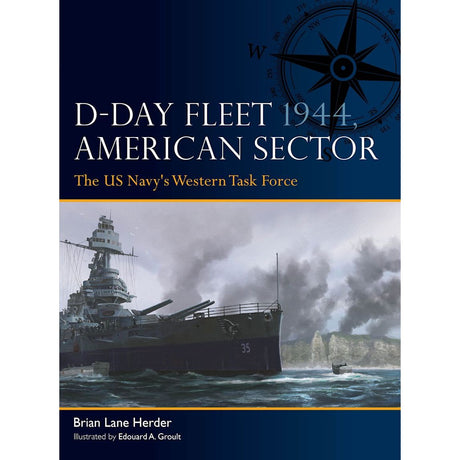 The cover of "D-Day Fleet 1944: American Sector" by Osprey Publishing, with text by Brian Lane Herder and illustrations by Edouard A. Groult, depicts a US Navy battleship at sea under stormy skies during D-Day landings, featuring a compass rose in the upper right.