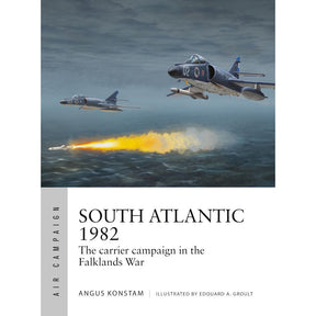 Under a cloudy sky, two military jets—emblems of naval air power—fly above the sea, with one launching a missile toward a burning ship below. The scene graces the cover of South Atlantic 1982, an Osprey title that explores the carrier campaign in the Falklands War by Angus Konstam.