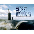 Book cover for "Secret Warriors" by Osprey, showing a British submarine in rough water under a cloudy sky, evoking the dramatic atmosphere of Cold War submarines and Royal Navy history.