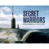 Book cover for "Secret Warriors" by Osprey, showing a British submarine in rough water under a cloudy sky, evoking the dramatic atmosphere of Cold War submarines and Royal Navy history.