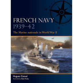 Osprey’s "French Navy 1939–42" features a striking cover depicting a battleship at sea amid dramatic explosions, with a compass graphic in the upper right. The artwork, illustrated by Adam Tooby, vividly captures the intensity of World War II and showcases the pivotal role of the French Navy—including elements of the Vichy fleet. Authored by Hugues Canuel.