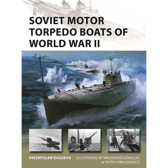 Osprey’s book cover for "Soviet Motor Torpedo Boats of World War II" features a dynamic illustration of a Soviet fast attack craft at sea, with smaller photographs of boats and crew displayed below the central artwork.