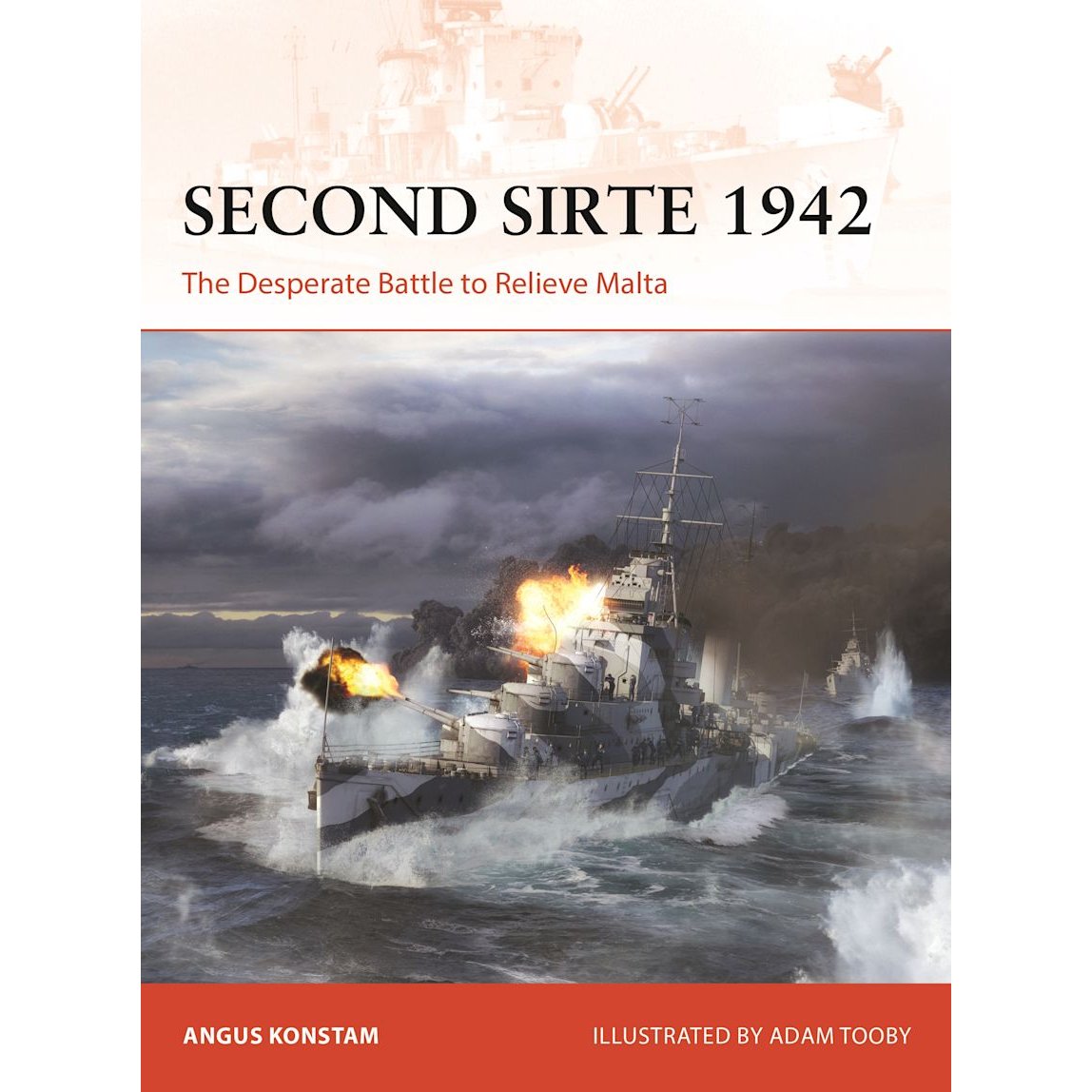 The cover of Osprey’s "Second Sirte 1942" features dynamic artwork by Adam Tooby, vividly portraying the dramatic naval clash at the heart of Malta’s campaign, with warships in fierce combat and smoke billowing—perfectly capturing Angus Konstam's account in "The Desperate Battle to Relieve Malta.