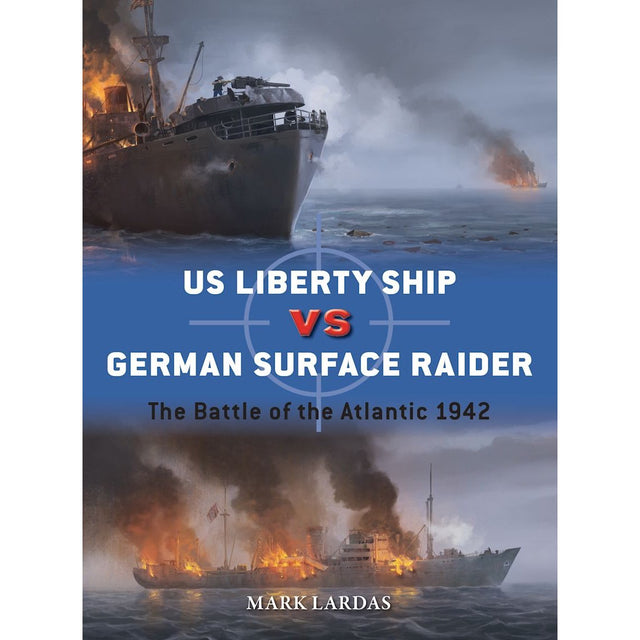 Book cover for Osprey’s "US Liberty Ship vs German Surface Raider" depicts a dramatic World War II naval battle, with one vessel engulfed in flames and sinking while another attacks. The scene is filled with smoke and fire, vividly conveying the fierce conflict of the Battle of the Atlantic in 1942. Title and author: "US Liberty Ship vs German Surface Raider" by Mark Lardas.
