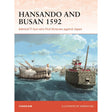 Book cover for Osprey’s "Hansando and Busan 1592," depicting illustrated Korean and Japanese navy warships at sea during the Battle of Hansando. The subtitle reads "Admiral Yi Sun-sin’s First Victories against Japan," with the authors’ names shown at the bottom.
