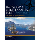 The Osprey book cover for "Royal Navy Mediterranean Fleet 1793–1805" features sailing ships navigating the sea with a mountainous coastline in the distance and a compass motif above. Ideal for fans of British naval history, this edition by Casey Baker—illustrated by Edouard A. Groult—delves into the Horatio Nelson era and his illustrious Mediterranean Fleet.
