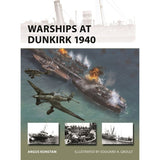 The cover of Osprey’s "Warships at Dunkirk 1940" depicts British and French warships under fire, with explosions and German aircraft flying above during the Dunkirk evacuation. At the bottom, three black-and-white photographs feature ships and soldiers. The author and illustrator are credited on the cover.
