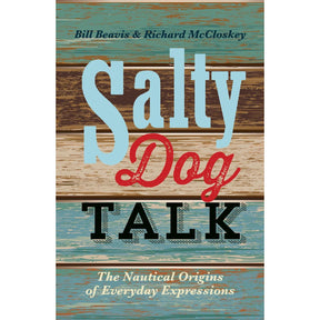 Adlard Coles' "Salty Dog Talk" by Bill Beavis and Richard McCloskey features nautical etymology insights from marine historians on a rustic wooden cover, with title text in light blue, red, and black.