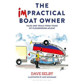 The cover of Adlard Coles' "The Impractical Boat Owner" humorously depicts a boat awkwardly loaded on a trailer tilting off a car, with a man scratching his head, perfectly capturing boating mishaps in line with Dave's humorous columns.