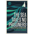 Illustrated cover of "The Sea Takes No Prisoners" by Peter Clutterbuck, published by Adlard Coles. It depicts a sailboat braving large waves under a moonlit sky, with the subheading "Offshore Voyages in an Open Dinghy," highlighting high seas adventure.