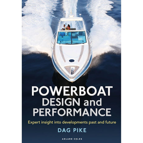 A top view of a speedboat slicing through the water, highlighting outstanding powerboat performance with a dramatic white wake. The cover features the title "Powerboat Design and Performance" by Dag Pike, with Adlard Coles as the publisher shown below.