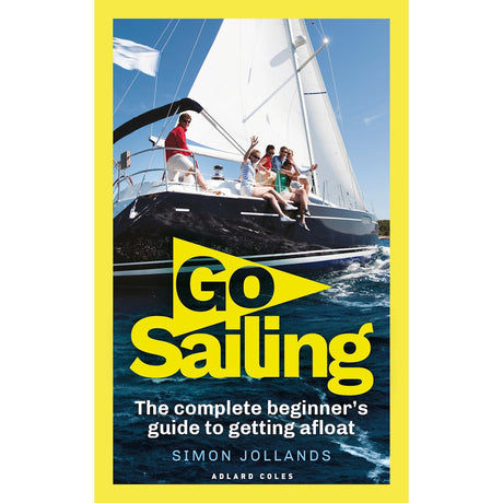 A group on a sailboat waves on a sunny day with the sail fully extended. On the book cover, "Go Sailing" by Adlard Coles offers a perfect beginner's sailing adventure.