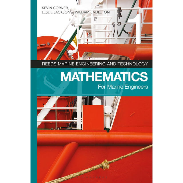 Cover of "Reeds Vol 1: Mathematics for Marine Engineers" by Kevin Corner, Leslie Jackson, and William Embleton from the Reeds series. Featuring a ship deck's photo with red and white structures, it’s an essential guide exploring math techniques crucial for aspiring Merchant Navy OOW qualification.