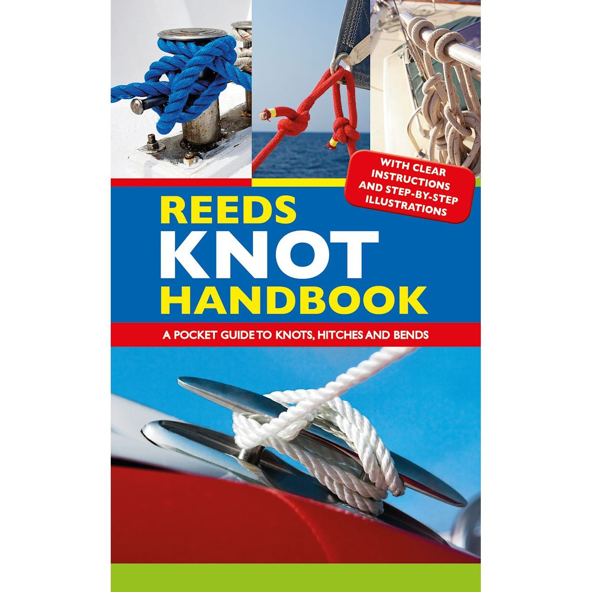 Cover of "Reeds Knot Handbook" by Reeds showcases various sailing knots. It's a pocket guide for boaters, offering clear instructions and step-by-step illustrations with blue, red, and white ropes tied in distinct patterns.