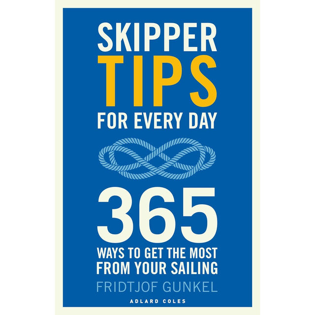 Blue book cover titled "Skipper Tips for Every Day" from Adlard Coles, authored by Fridtjof Gunkel. It features a stylized rope knot design in the center, providing 365 daily sailing insights for boat handling enthusiasts.