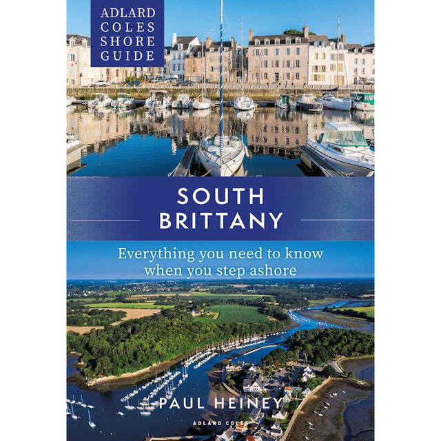 Cover of "Adlard Coles Shore Guide: South Brittany" by Paul Heiney, showing a marina with boats and historic buildings above, and an aerial river view with greenery and houses below. Text: "Everything you need to know when you step ashore for your sailing adventures." Brand: Adlard Coles.