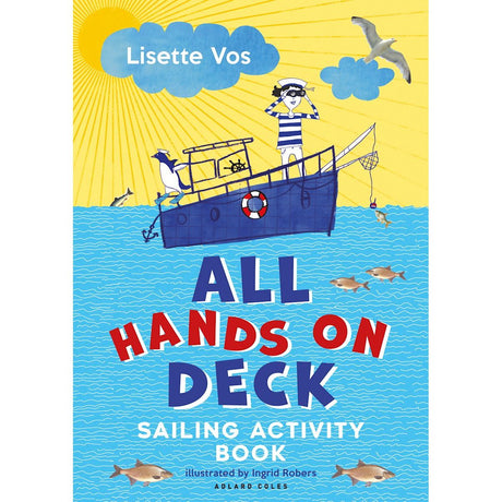 Illustrated book cover titled "All Hands on Deck" by Adlard Coles features a cartoon of a young sailor on a blue boat, wearing a striped shirt, amidst seagulls and fish in a sunny ocean scene—a perfect introduction to sailing activities.