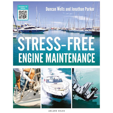 Stress-Free Engine Maintenance" by Duncan Wells and Jonathan Parker features images of a marina, engine troubleshooting, a boat on water, and an outboard motor. It includes a QR code for 12 videos. Brand: Adlard Coles.