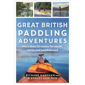 Cover of "Great British Paddling Adventures" by Adlard Coles showcases stunning paddle routes from a kayak or paddleboard.