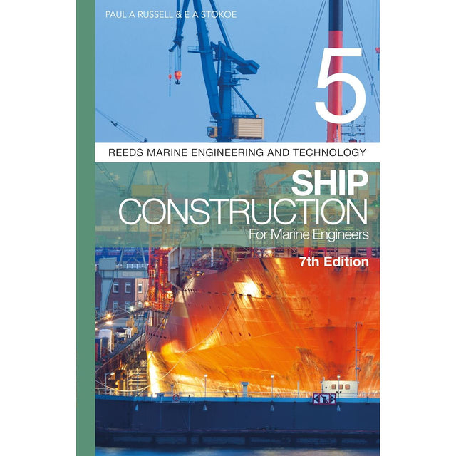 Book cover for "Reeds Vol 5: Ship Construction for Marine Engineers" by Paul A. Russell & E.A. Stokoe, features intricate ship construction techniques with a large ship in dock, cranes, and machinery, part of the Reeds series.