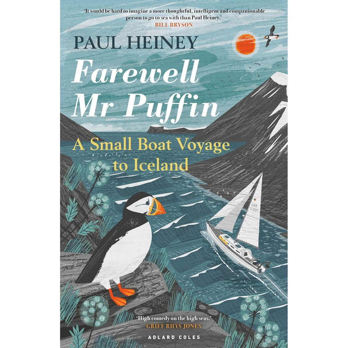 Illustrated book cover for "Farewell Mr Puffin," a brand by Adlard Coles, showing a puffin perched on a rocky shore adorned with flowers. In the background, a sailboat sails across the sea beneath a cloudy sky, capturing the essence of an Icelandic voyage. The text features a quote from Bill Bryson.