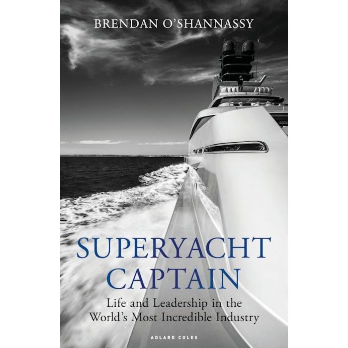 The black and white cover features a superyacht gliding through the ocean. "Superyacht Captain," by Brendan O'Shannassy, emphasizes leadership skills in luxury yachting. Published by Adlard Coles.