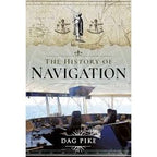 Pen & Sword Maritime’s "The History of Navigation" book cover features an old nautical map and illustration above a modern ship’s navigation bridge, showcasing the evolution of marine navigation techniques.
